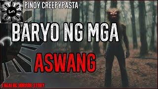 BARYO NG MGA ASWANG | True Horror Stories | Pinoy Creepypasta