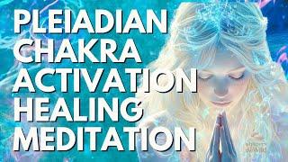 Pleiadian Light Meditation  Connect with Your Cosmic Family  Chakra Activation & Healing