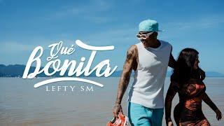 Lefty SM - Que Bonita 