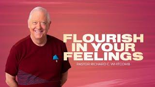 FLOURISH IN YOUR FEELINGS | Pastor Whitcomb