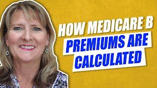 How Medicare B Premiums are Calculated?