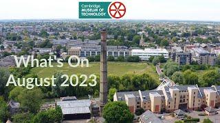 What's On at Cambridge Museum of Technology: August 2023