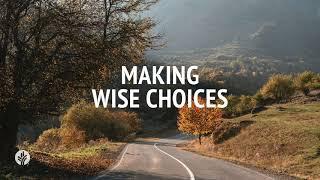 Making Wise Choices | Audio Reading | Our Daily Bread Devotional | November 22, 2024