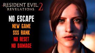 [Resident Evil: Revelations 2] No Escape, New Game, No Reset, No Damage, SSS Rank