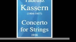 Tadeusz Kassern (1904-1957) : Concerto for Strings (1936)