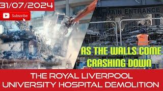 The Royal Hospital Liverpool Demolition - 31 - 07 - 2024