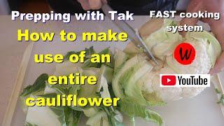 Prepping with Tak.  How to make full use of a cauliflower