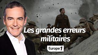 Au cœur de l'Histoire: Les grandes erreurs militaires (Franck Ferrand)