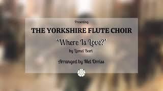 Where Is Love? (From ‘Oliver!’) - Flute Choir Cover