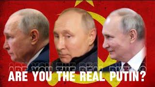 Are You The Real Putin??