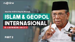 Islam dan Geopolitik Internasional - Ceramah KH Hasyim Muzadi PART 2