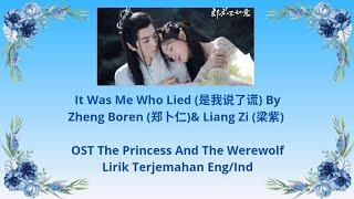 It Was Me Who Lied (是我说了谎) - Zheng Boren (郑卜仁)& Liang Zi (梁紫) OST The Princess And The Werewolf