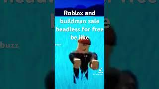 Ep665 Roblox and buildman sale headless for free be like #roblox #fyp