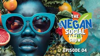 The Vegan Social Show - Episode 04