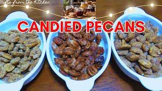 Candied PECANS - 3 Ways!!! // BUTTER TOFFEE Pecans // PRALINE Pecans // MAPLE CINNAMON Pecans!!!