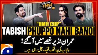 Imran Nazir Got Angry! - "HMH CUP" - Tabish Hashmi - Haarna Mana Hay - Geo News