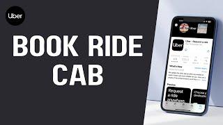 How to Book an Uber Cab - Step-by-Step Guide !