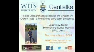 Wits Geotalks: Jaganmoy Jodder on "Palaeo-Mesoarchaean record of the Singhbhum Craton, India"