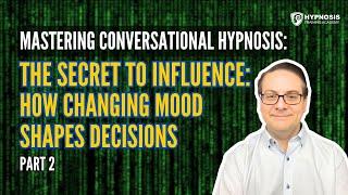 The Secret to Influence: How Changing Mood Shapes Decisions