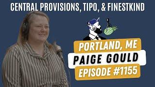 1155: Paige Gould, Co-Owner of Central Provisions, Tipo, and Finestkind