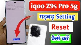 iqoo z9s pro 5g me setting reset kaise kare/ iqoo z9s pro me reset all setting