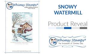 WHIMSY STAMPS PRODUCT REVEAL: Snowy Watermill Cling Stamp