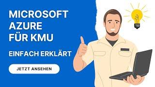 Microsoft Azure: Vorteile und Möglichkeiten für die Modernisierung der IT - einfach erklärt