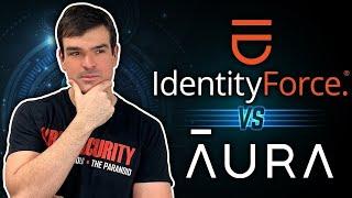 Aura vs IdentityForce: Which One Actually Wins?