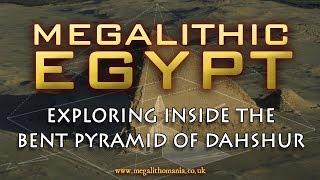 Megalithic Egypt | Exploring Inside the Bent Pyramid of Dahshur | Megalithomania