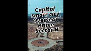 Capital Smart City Overseas Prime sector H | capital smart city latest update @MeydaanInsights