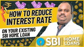 How to Reduce Interest Rate on My Existing SBI Home Loan Expert Guidance To Reduce Interest Rate