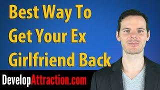 Best Way To Get Your Ex Girlfriend Back