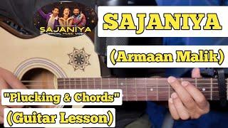 SAJANIYA - Armaan Malik | Guitar Lesson | Plucking & Chords | (Strumming)