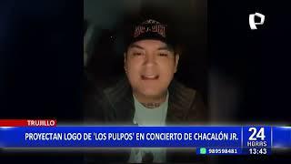 Trujillo: proyectan logo de "Los Pulpos" en concierto de Chacalón Jr.