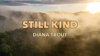 Still Kind - Diana Trout - Lyric Video