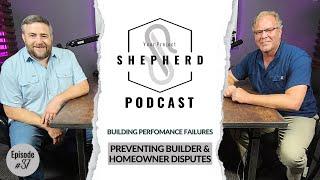 EP 37 | Preventing Builder & Homeowner Disputes | Your Project Shepherd with Allen Griffin