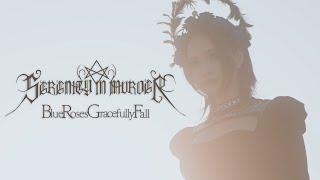 SERENITY IN MURDER - Blue Roses Gracefully Fall (OFFICIAL VIDEO)