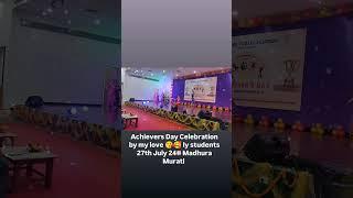 Achievers Day Celebration by my love  ly students # Madhura Murati