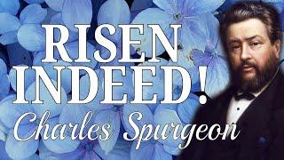 “The Lord Is Risen Indeed” | Charles Spurgeon Easter Sermon (1873) | Resurrection Day Message