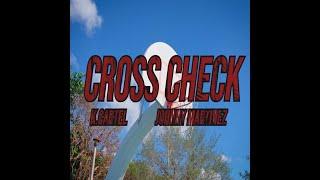 CROSS CHECK- K. CARTEL x JOHNNY MARTINEZ