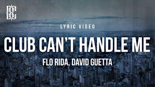 Flo Rida feat. David Guetta - Club Can’t Handle Me | Lyrics