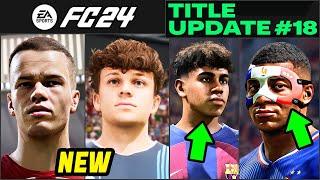 EA FC 24 NEWS | NEW CONFIRMED Title Update #18, Real Faces & EA FC 25 