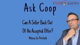 Ask Coop - Can A Seller Back Out Of An Accepted Offer?