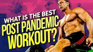 What is the Best Post Pandemic Workout ?