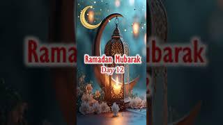 Ramadan Mubarak Whatsapp Status |Ramadan Dua Day 12|Ramadan Dua Status/Ramzan Status |Ramadan Kareem