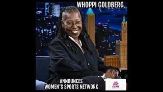 Whoppi Goldberg's  Women's Sports Network