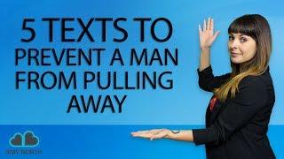 5 Texts To Prevent A Man From Pulling Away