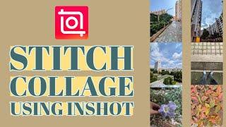 How to Create Stitch Collage Using InShot App | Android & iOS