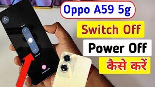 How to Power off Oppo a59 5g || Oppo a59 5g switch off kaise kare kare