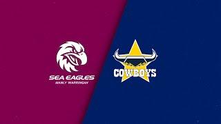 NRL Full Match Replay 2025 | Manly-Warringah Sea Eagles vs. North Queensland Cowboys | Round 1